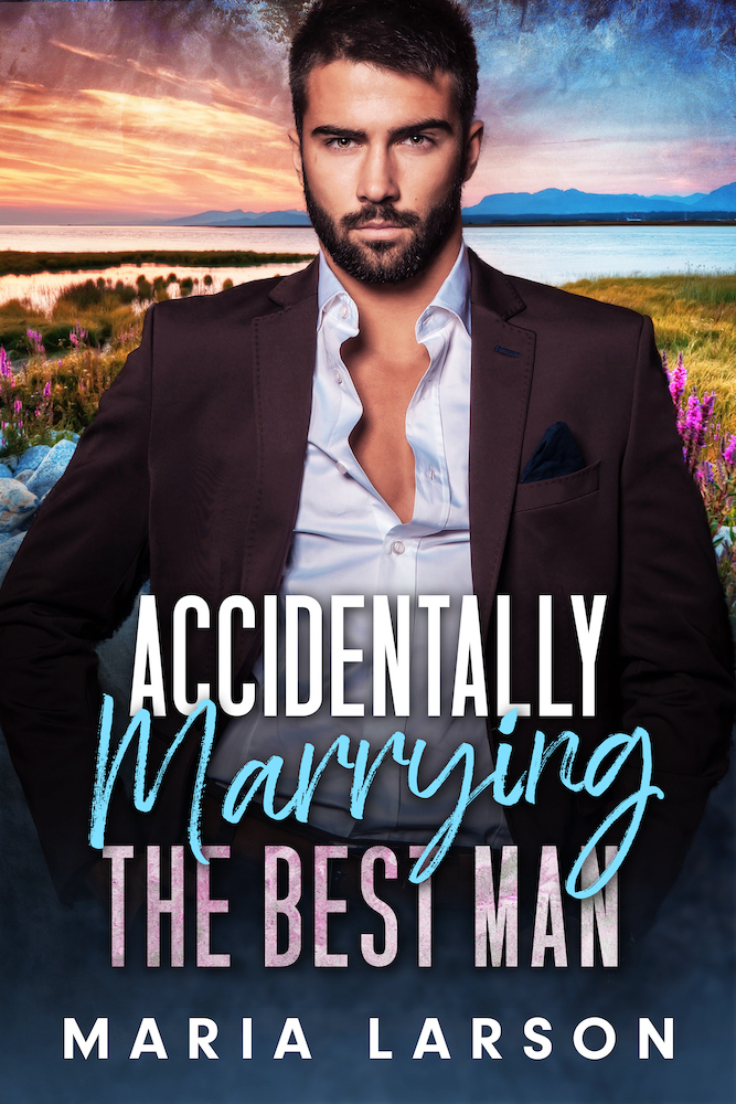 Cover of Accidentally Marrying the Best Man showing a handsome man in a suit.
